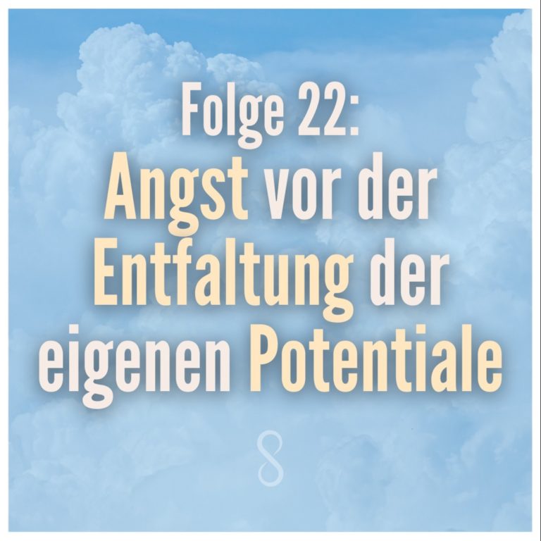 Folge 22: Angst vor der eigenen Größe und der Entfaltung der eigenen Potentiale. Mit Bezug auf den Jonas Komplex von Abraham Maslow.